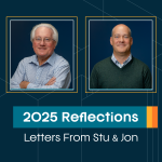 2025 Reflections: Letters From Stu & Jon