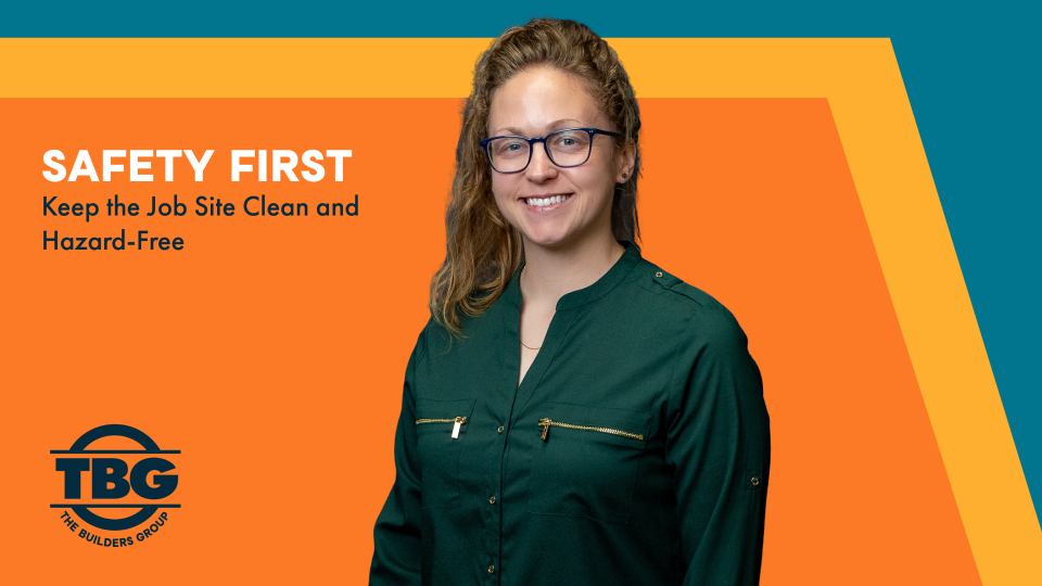 Safety First: Keep the Job Site Clean and Hazard-Free