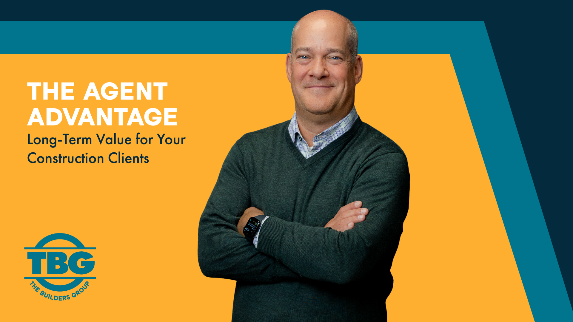 The Agent Advantage: Long-Term Value for Your Construction Clients
